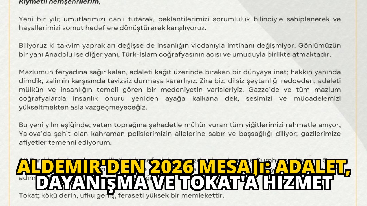 Aldemir'den 2026 Mesajı: Adalet, Dayanışma ve Tokat'a Hizmet