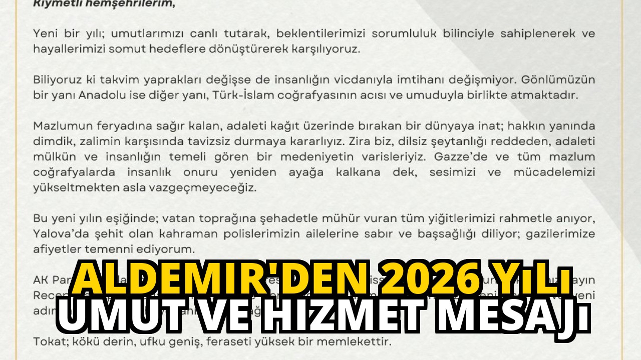 Aldemir'den 2026 Yılı Umut ve Hizmet Mesajı