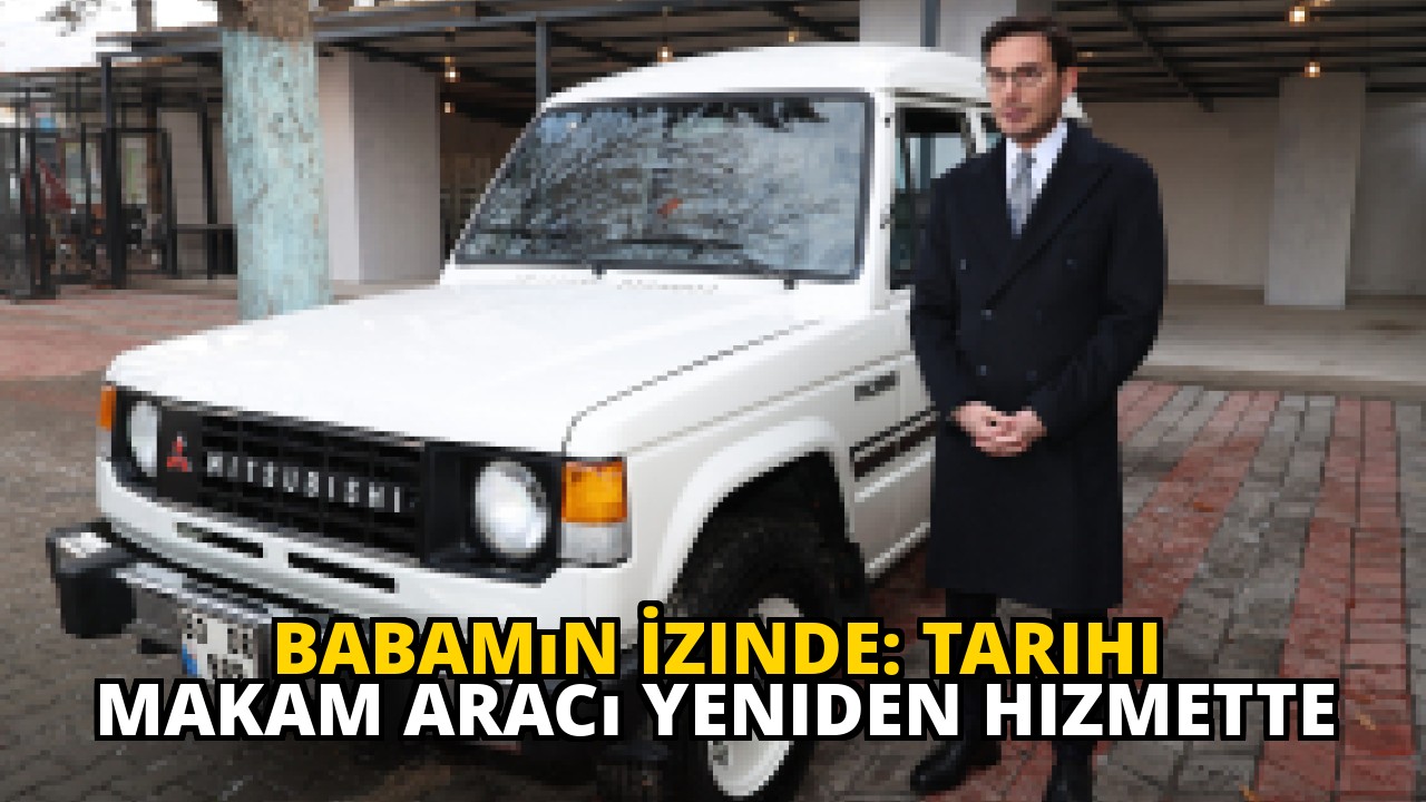 Babamın İzinde: Tarihi Makam Aracı Yeniden Hizmette