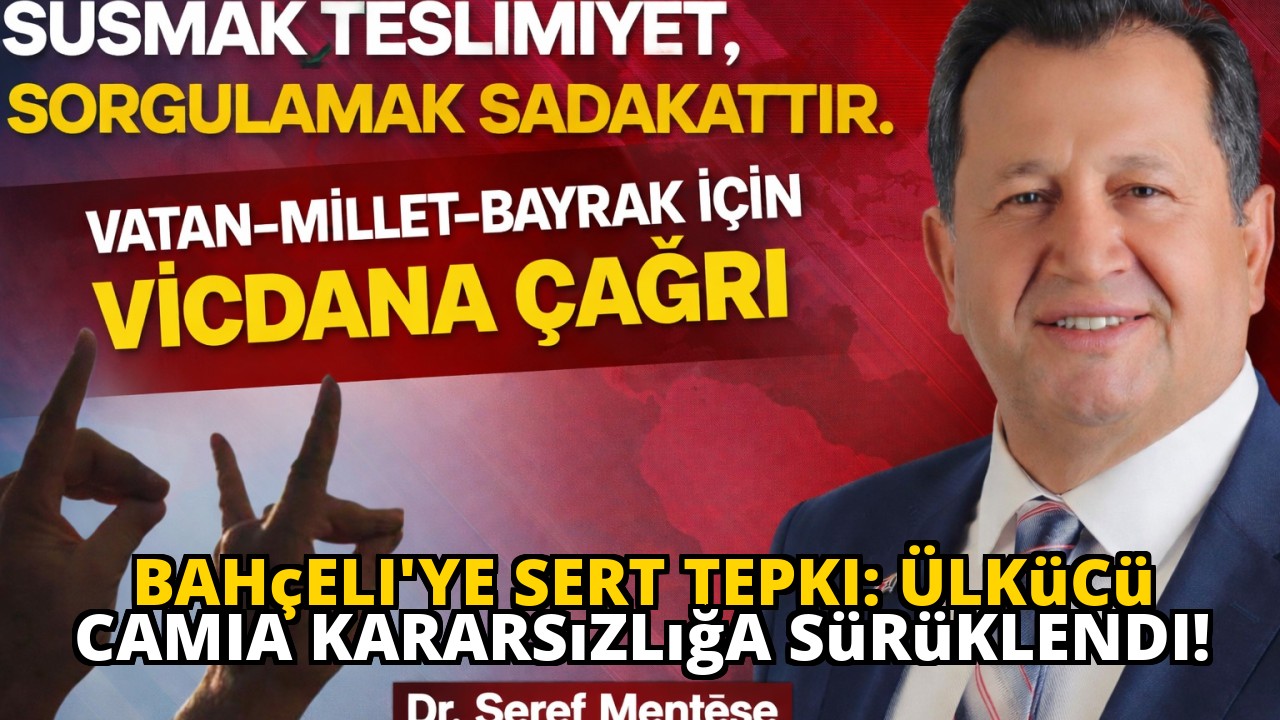 Bahçeli'ye sert tepki: Ülkücü camia kararsızlığa sürüklendi!