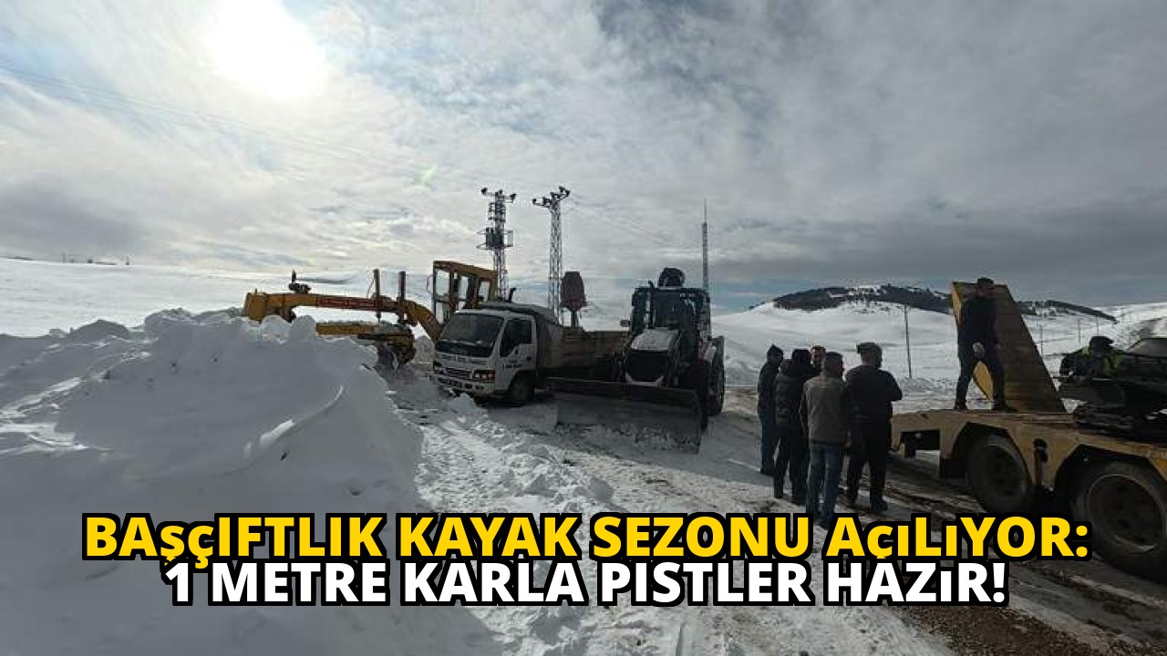 Başçiftlik kayak sezonu açılıyor: 1 metre karla pistler hazır!