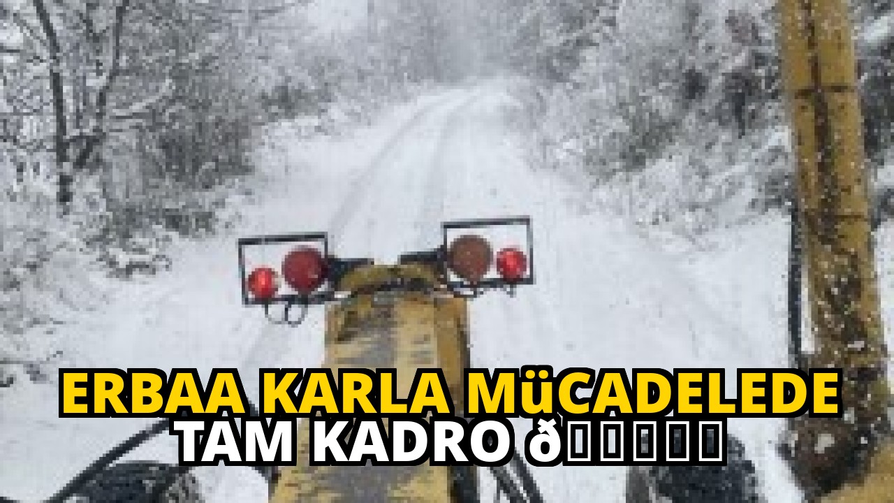 Erbaa Karla Mücadelede Tam Kadro 🚜❄️