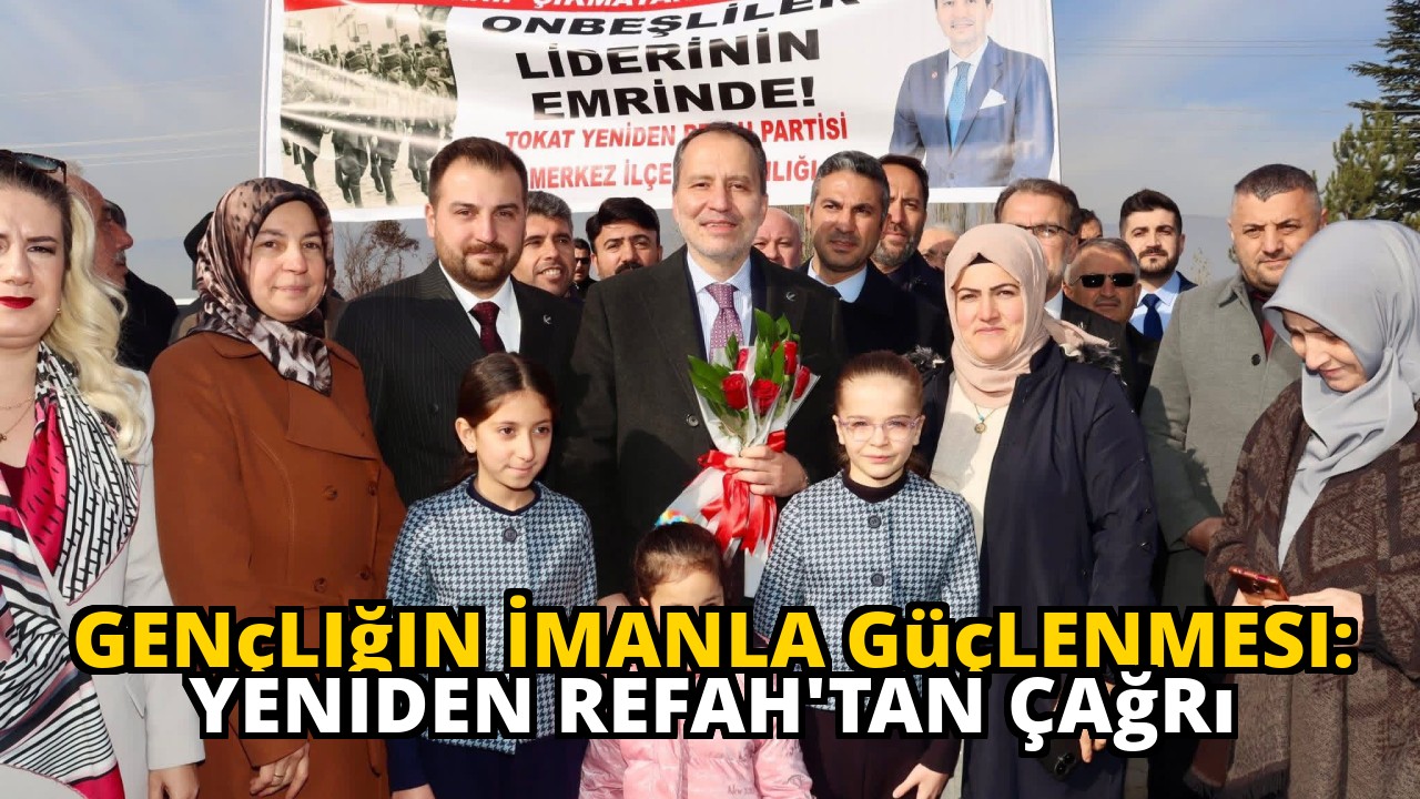 Gençliğin İmanla Güçlenmesi: Yeniden Refah'tan Çağrı
