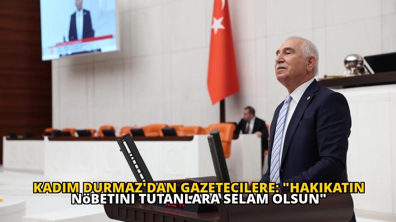 Kadim Durmaz'dan Gazetecilere: "Hakikatin Nöbetini Tutanlara Selam Olsun"