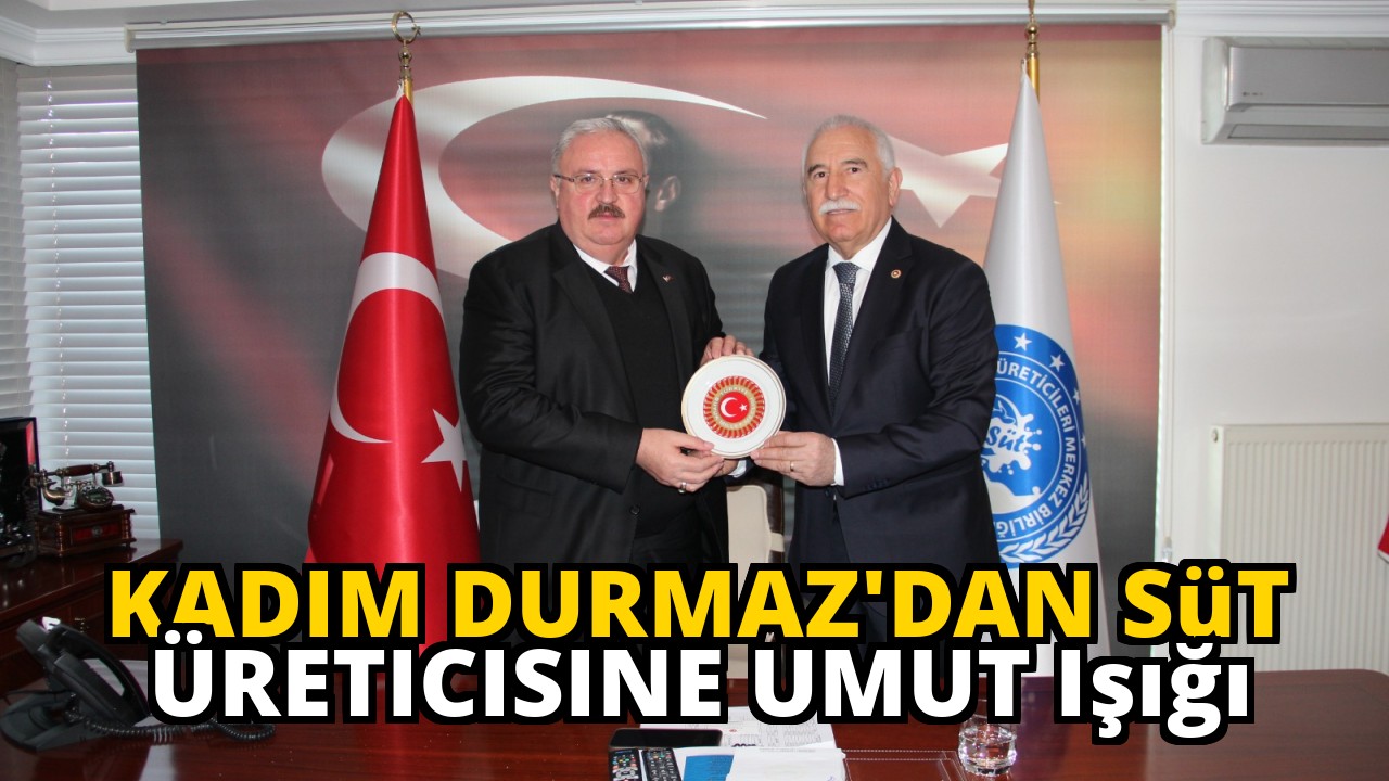 Kadim Durmaz'dan Süt Üreticisine Umut Işığı