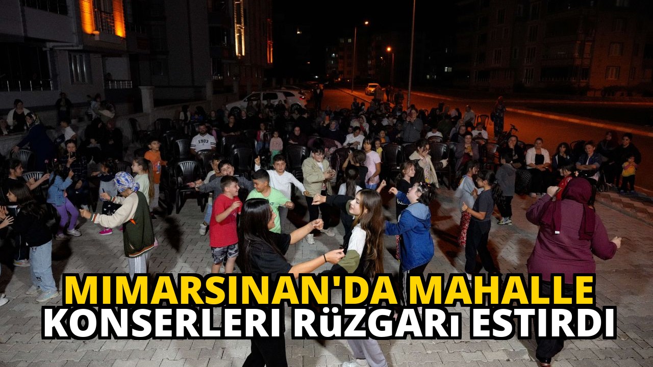 Mimarsinan'da Mahalle Konserleri Rüzgarı Estirdi