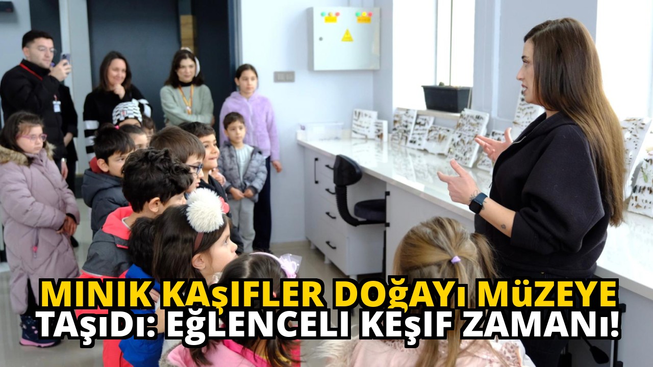 Minik Kaşifler Doğayı Müzeye Taşıdı: Eğlenceli Keşif Zamanı!