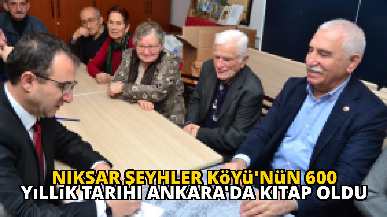 Niksar Şeyhler Köyü'nün 600 Yıllık Tarihi Ankara'da Kitap Oldu