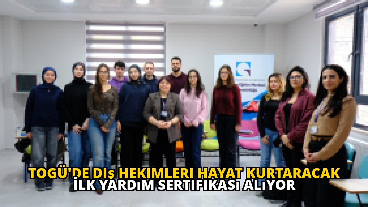 TOGÜ'de Diş Hekimleri Hayat Kurtaracak İlk Yardım Sertifikası Alıyor
