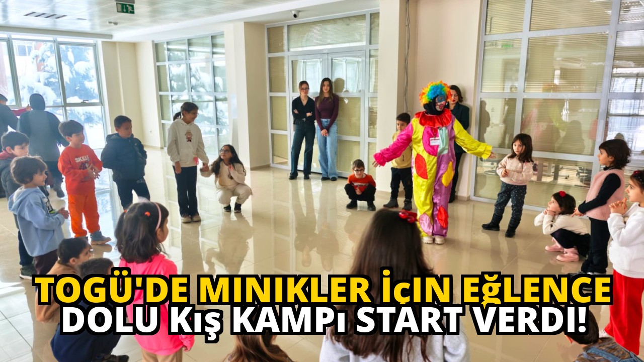 TOGÜ'de Minikler İçin Eğlence Dolu Kış Kampı Start Verdi!
