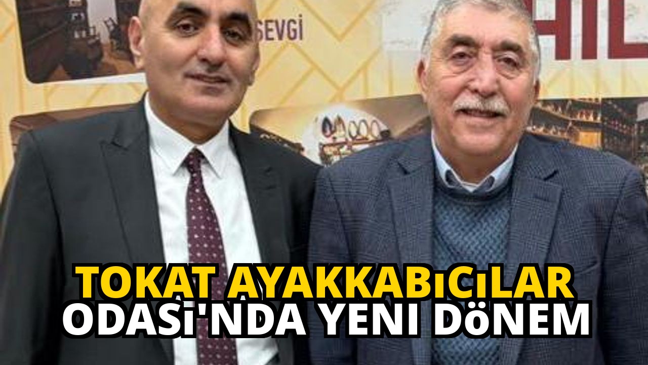 Tokat Ayakkabıcılar Odası'nda Yeni Dönem