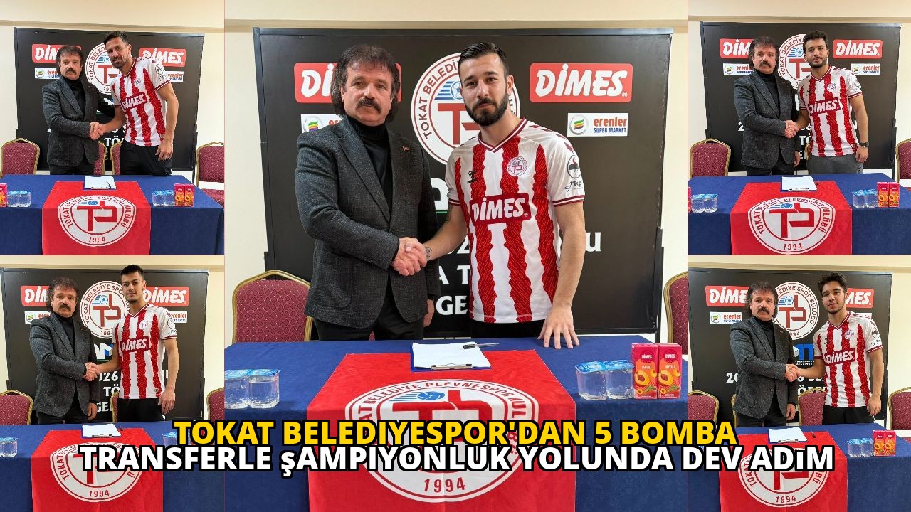 Tokat Belediyespor'dan 5 bomba transferle şampiyonluk yolunda dev adım