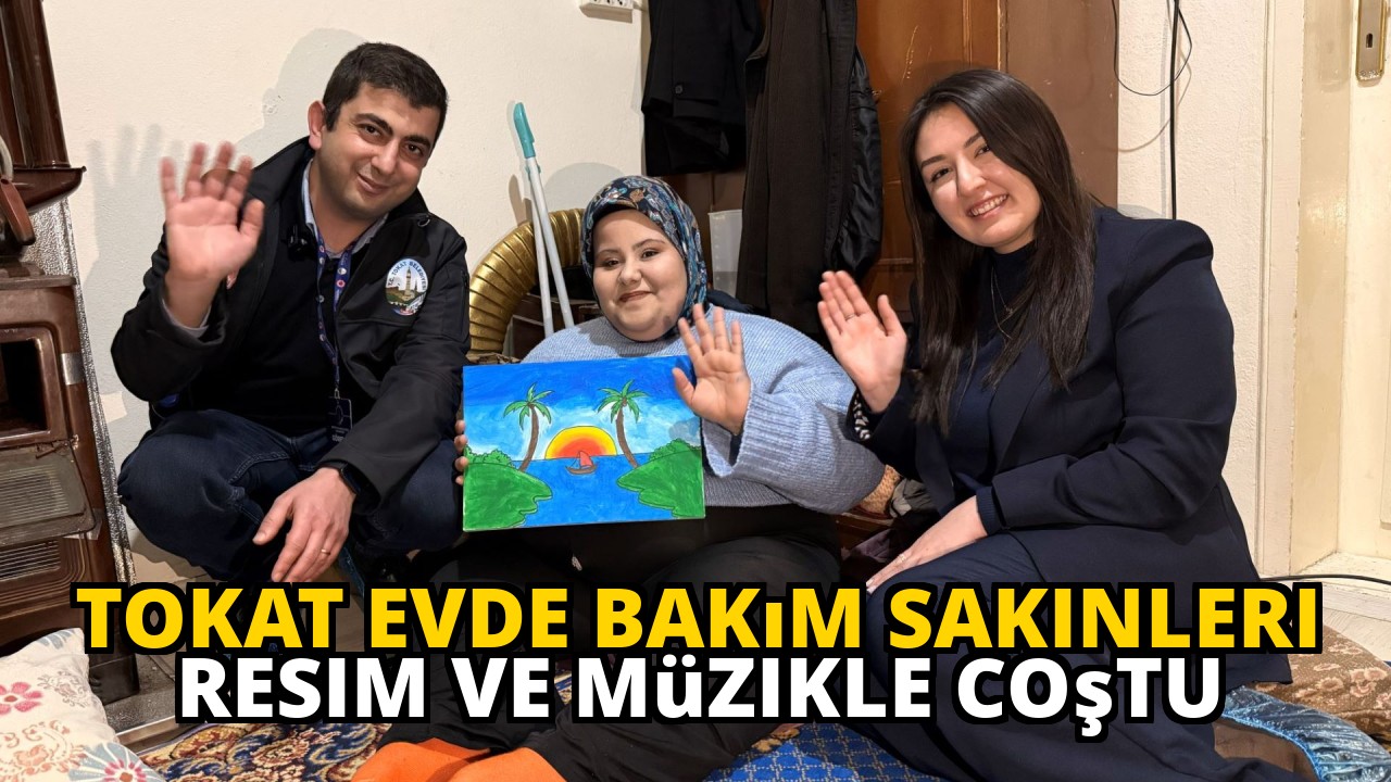 Tokat Evde Bakım Sakinleri Resim ve Müzikle Coştu