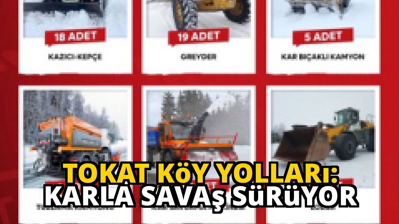 Tokat Köy Yolları: Karla Savaş Sürüyor