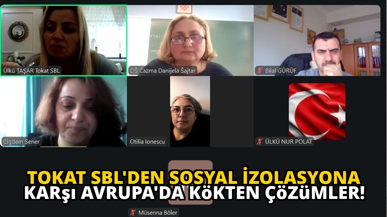 Tokat SBL'den Sosyal İzolasyona Karşı Avrupa'da Kökten Çözümler!