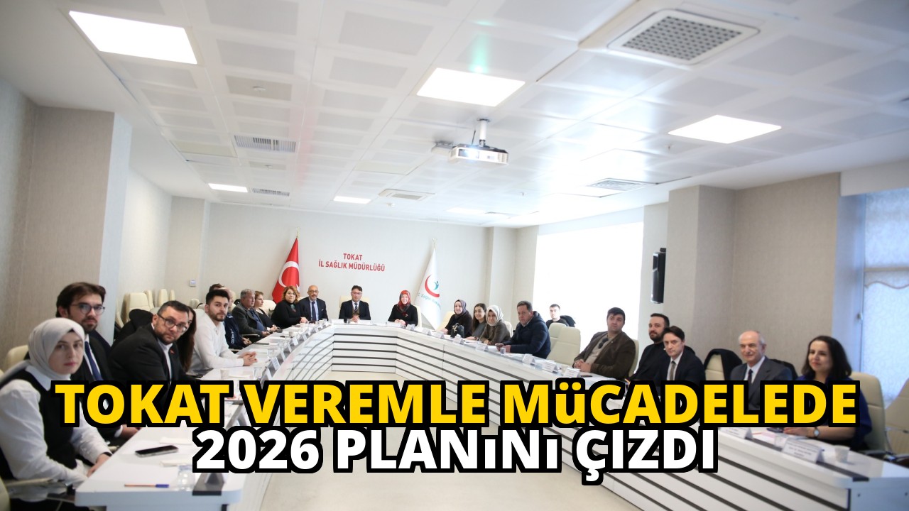 Tokat Veremle Mücadelede 2026 Planını Çizdi