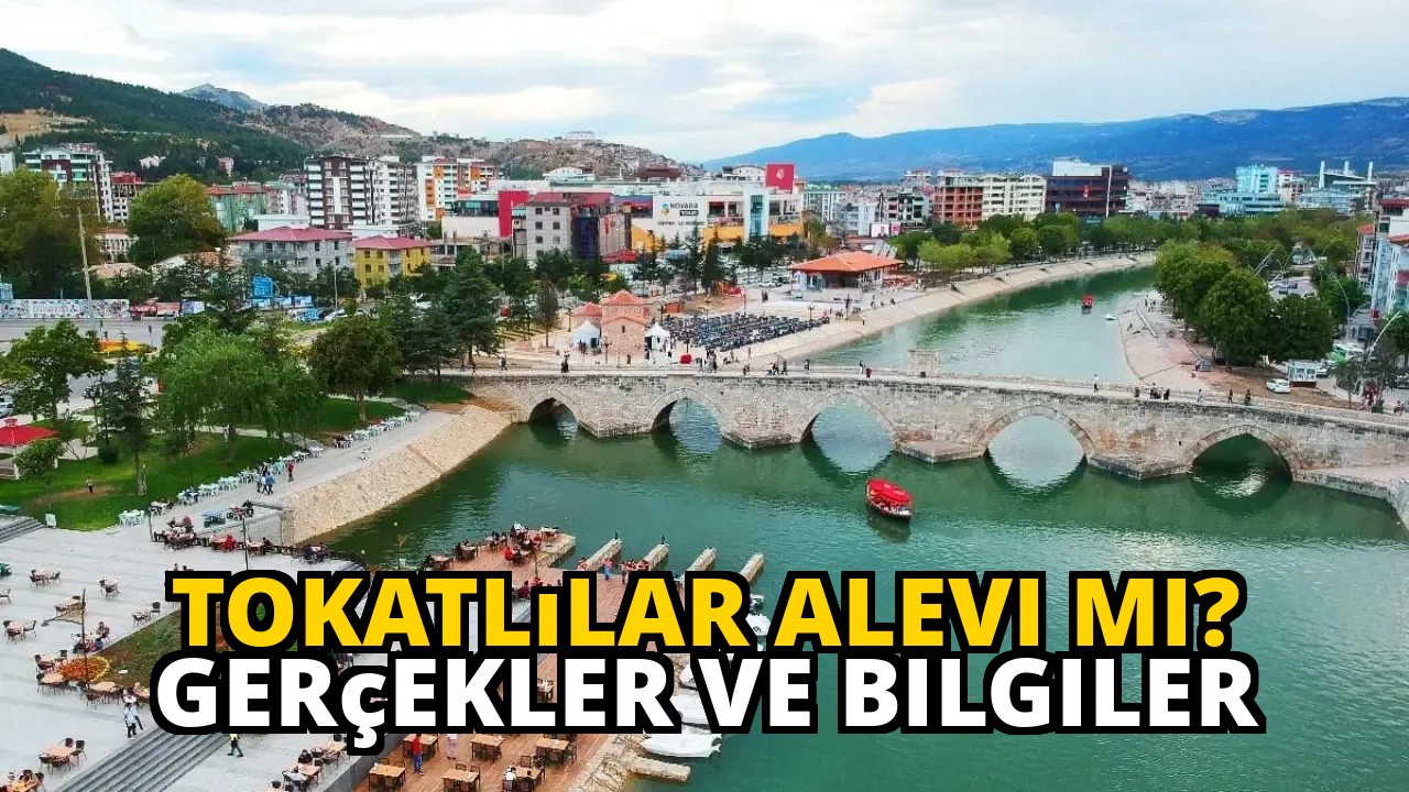 Tokatlılar Alevi mi? Gerçekler ve Bilgiler