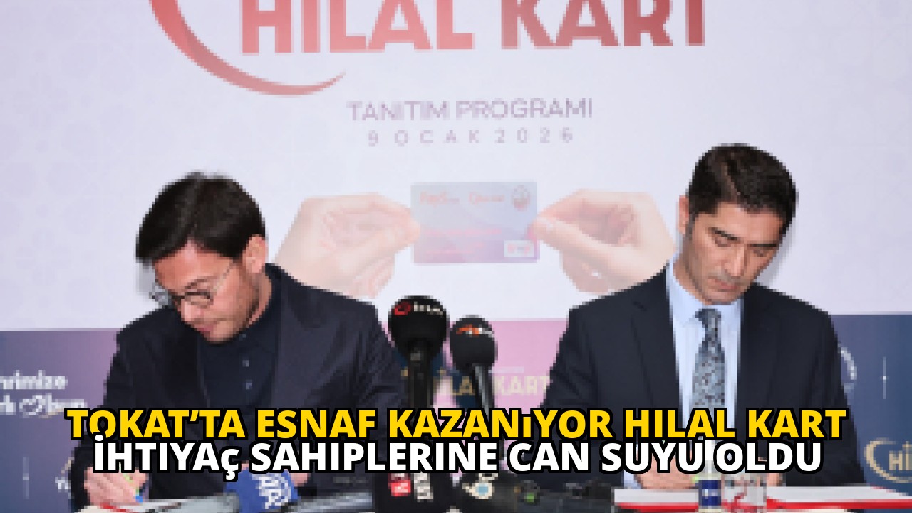 Tokat’ta Esnaf Kazanıyor Hilal Kart İhtiyaç Sahiplerine Can Suyu Oldu