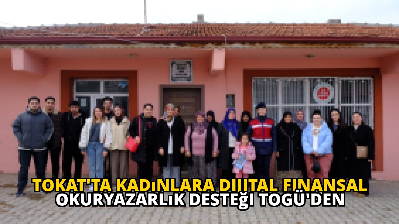 Tokat'ta kadınlara dijital finansal okuryazarlık desteği TOGÜ'den
