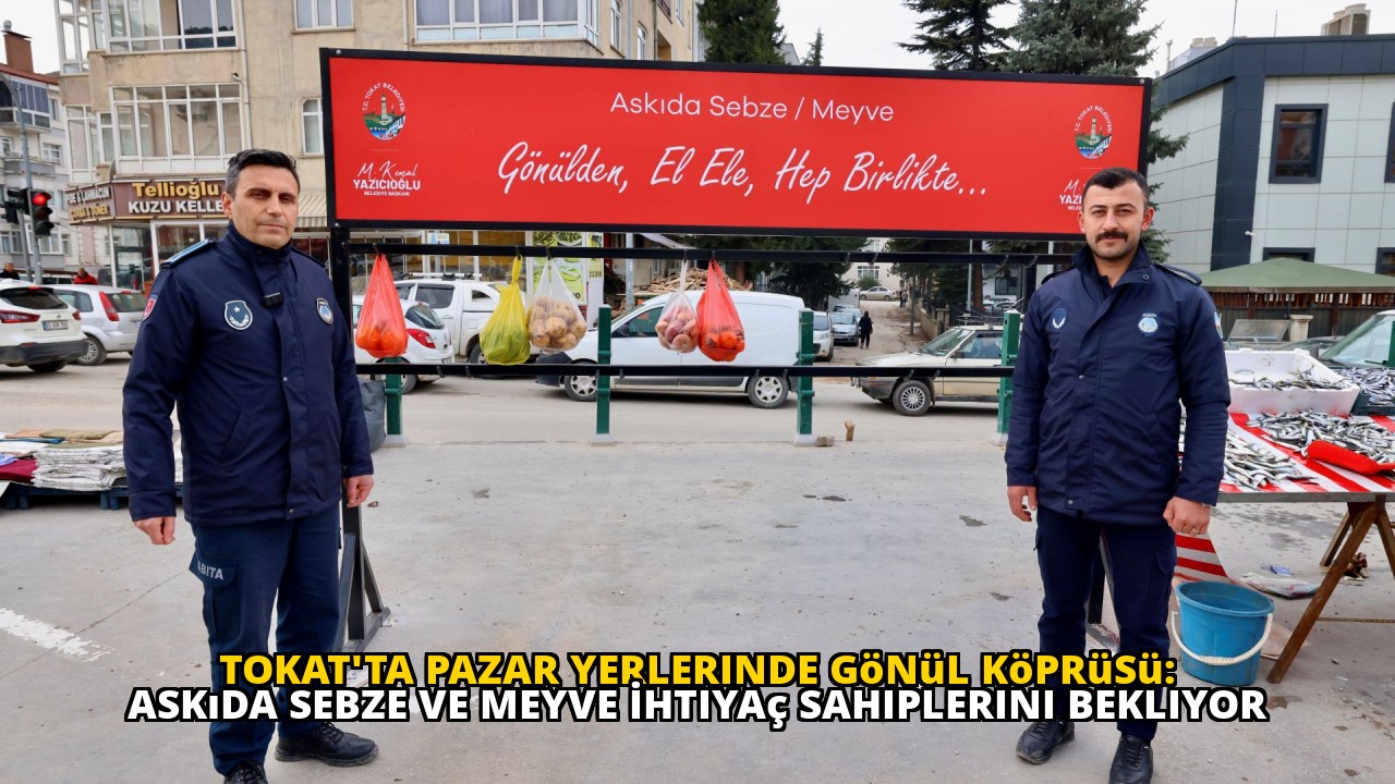 Tokat'ta Pazar Yerlerinde Gönül Köprüsü: Askıda Sebze ve Meyve İhtiyaç Sahiplerini Bekliyor