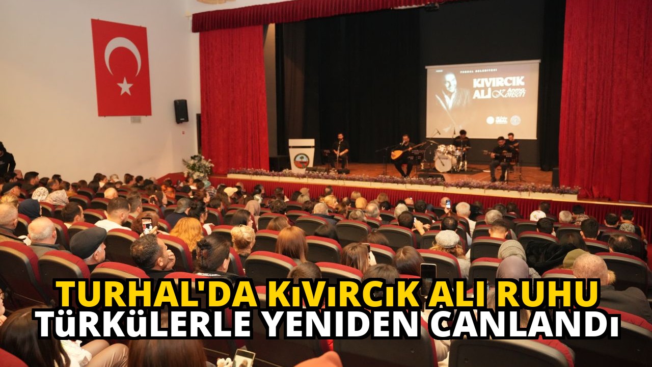 Turhal'da Kıvırcık Ali Ruhu Türkülerle Yeniden Canlandı