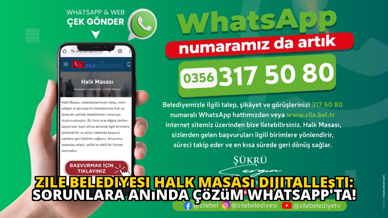 Zile Belediyesi Halk Masası Dijitalleşti: Sorunlara Anında Çözüm WhatsApp'ta!