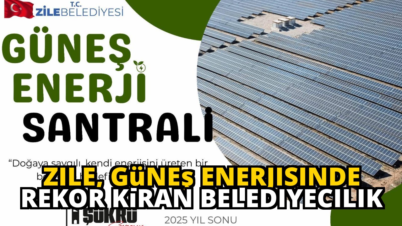 Zile, Güneş Enerjisinde Rekor Kıran Belediyecilik